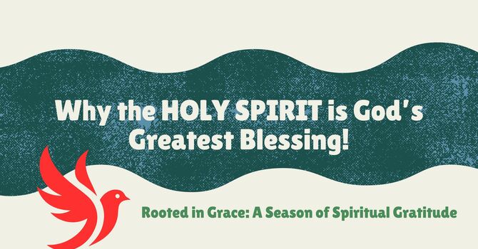 Why the Holy Spirit Is God’s Greatest Blessing | Family Worship Sunday