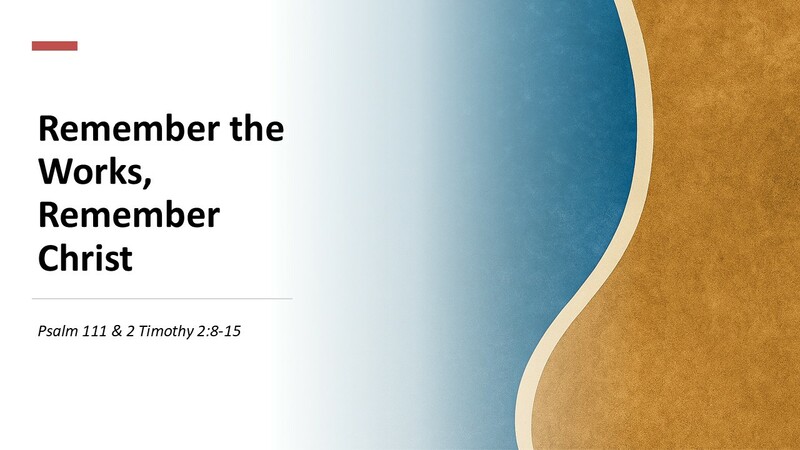 Remember the Works, Remember Christ