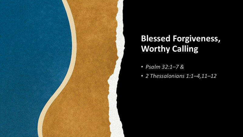 Blessed Forgiveness, Worthy Calling