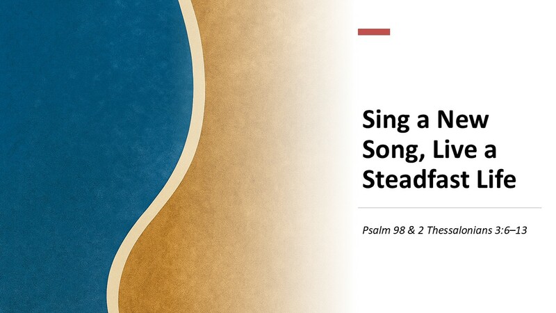 Sing a New Song, Live a Steadfast Life