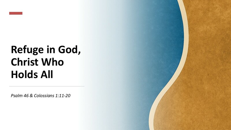 Refuge in God, Christ Who Holds All