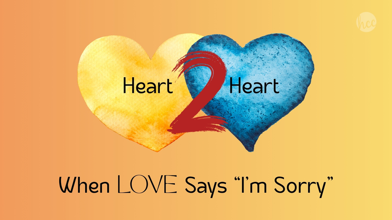 Heart to Heart - When Love Says "I'm sorry"
