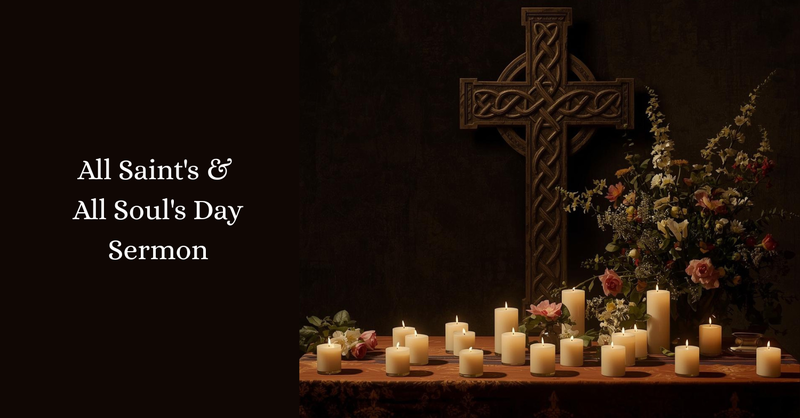 All Saint's & All Soul's Day