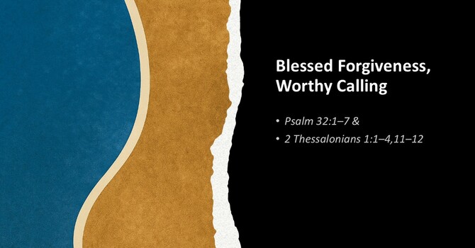 Blessed Forgiveness, Worthy Calling