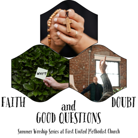 Faith, Doubt, and Good Questions