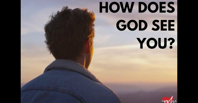 How Does God See You?