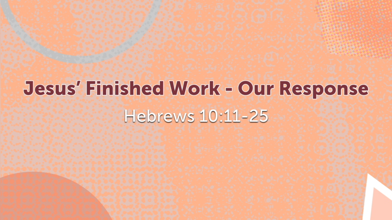 Jesus' Finished Work - Our Response