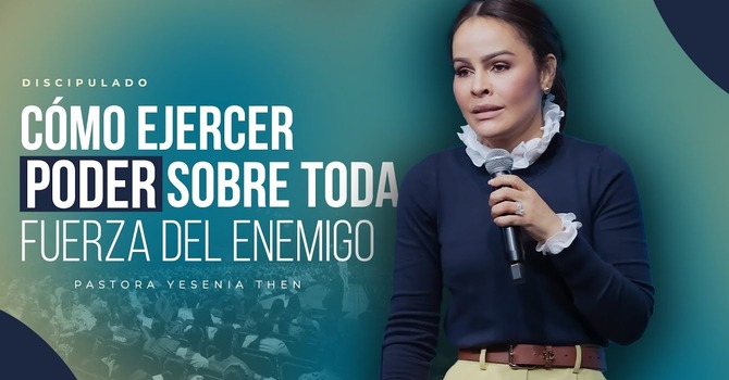 Cómo ejercer poder sobre toda fuerza del enemigo