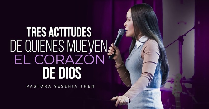 3 actitudes de quienes mueven el corazón de Dios