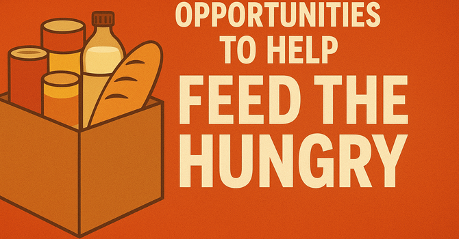 Opportunities to Help Feed the Hungry