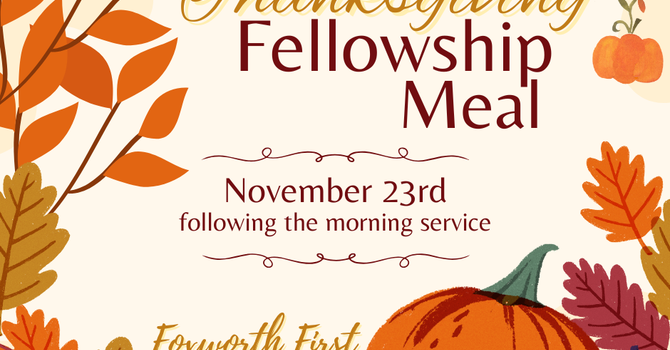 Thanksgiving Fellowship Meal - 2025