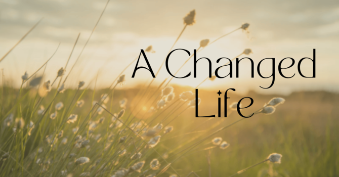 A Changed Life