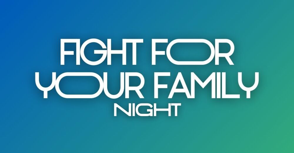 Fight For Your Family