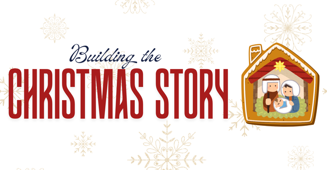 Children & Families: Building the Christmas Story