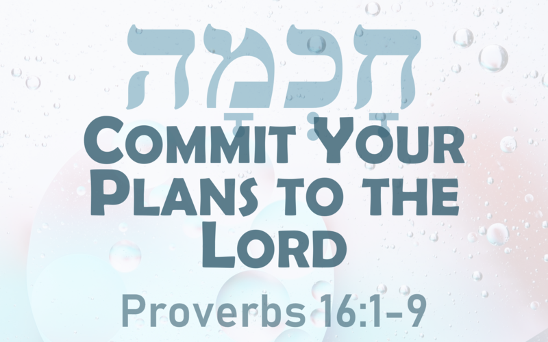 This Sunday's Message... "Commit Your Way to the Lord"