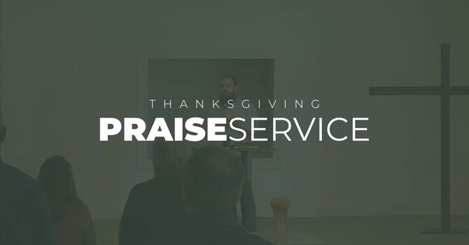 Thanksgiving Praise Service