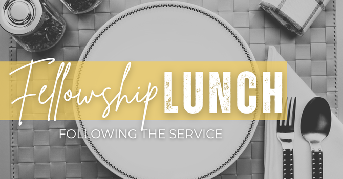 Fellowship Lunch