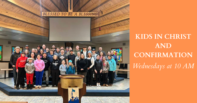 Kids in Christ and Confirmation (Youth)