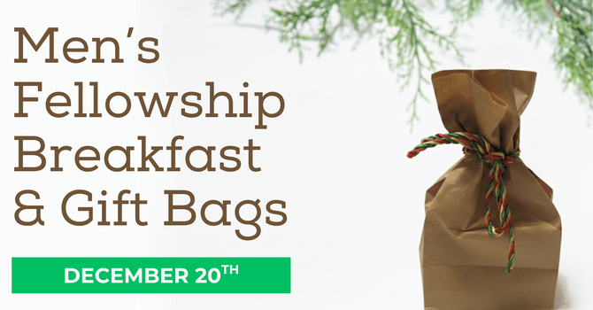 Men's Fellowship Breakfast and Gift Bags