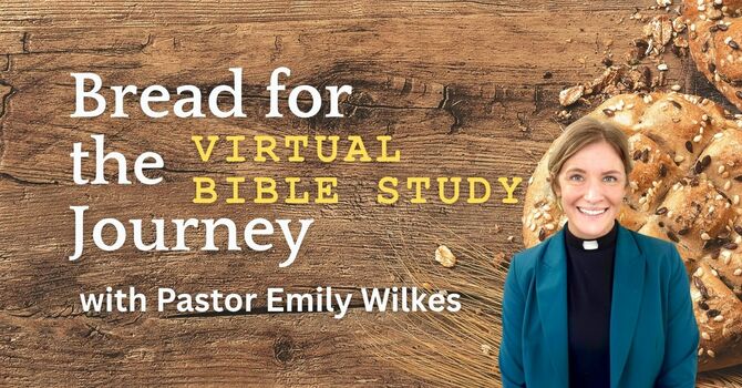 ONLINE Bible Study: "Bread for the Journey"