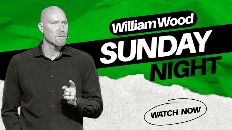 William Wood Sunday Night 