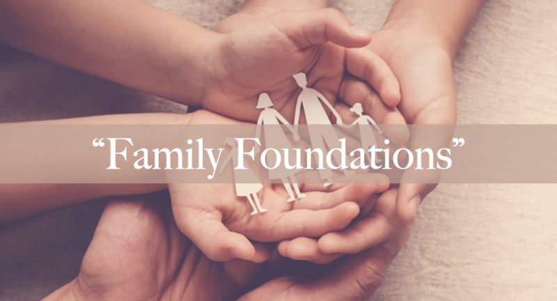 "Family Foundations"