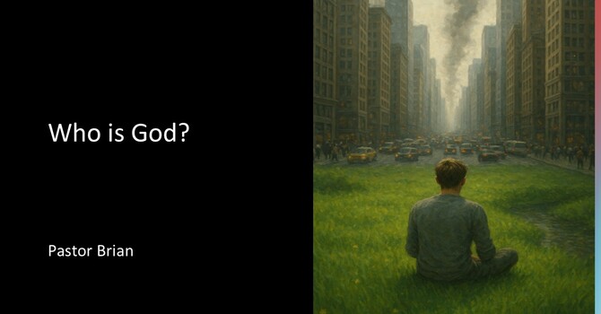 "Who Is God" by Pastor Brian Oxman