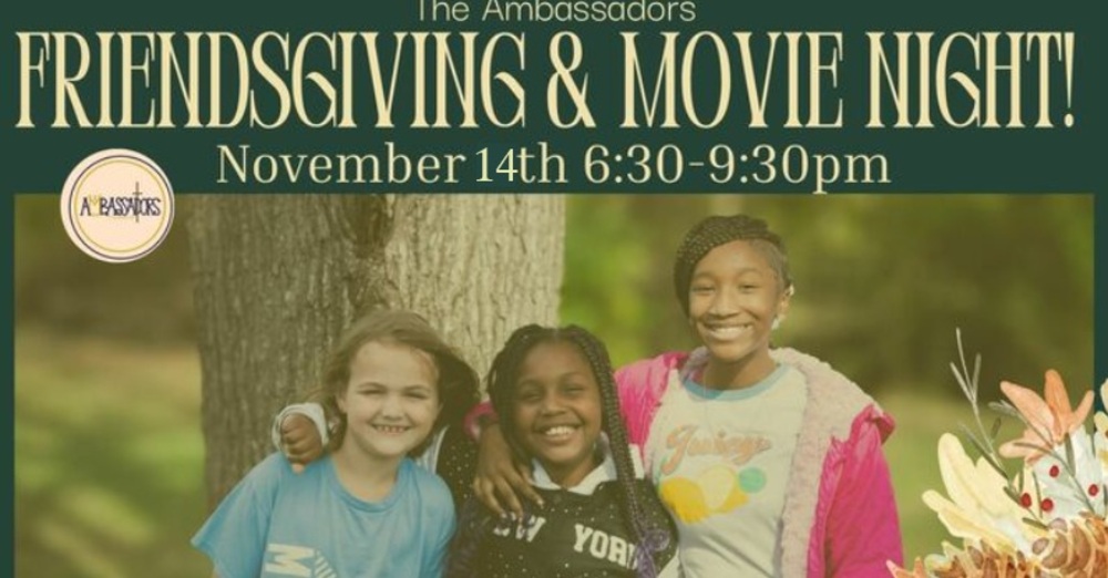 Ambassadors' Friendsgiving & Movie Night 
