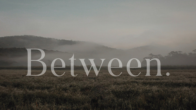 Between.
