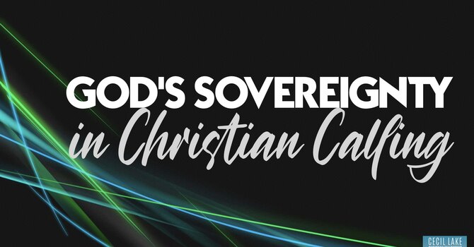 God's Sovereignty in Christian Calling image