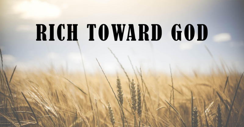 Rich Toward God - Part 2