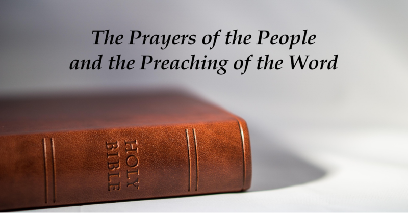 The Prayers of the People and the Preaching of the Word
