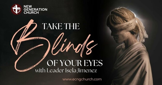 TAKE THE BLINDS OF YOUR EYES