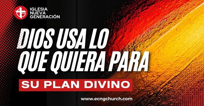 DIOS USA LO QUE QUIERA PARA SU PLAN DIVINO