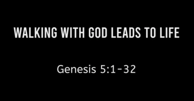 Walking With God leads to Life