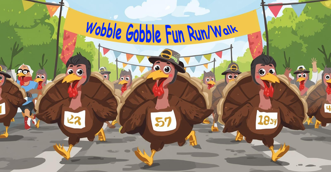 Wobble and Gobble Day: Fun Run/Walk!