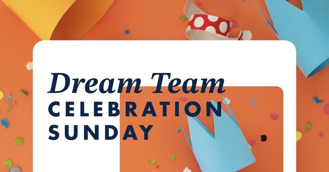 Dream Team Celebration Sunday