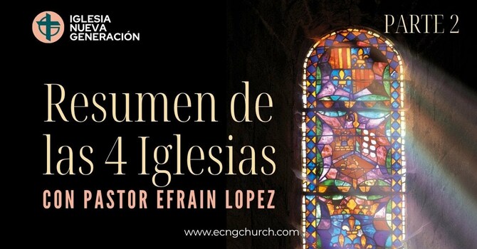 RESUMEN DE LAS 4 IGLESIAS PARTE 2