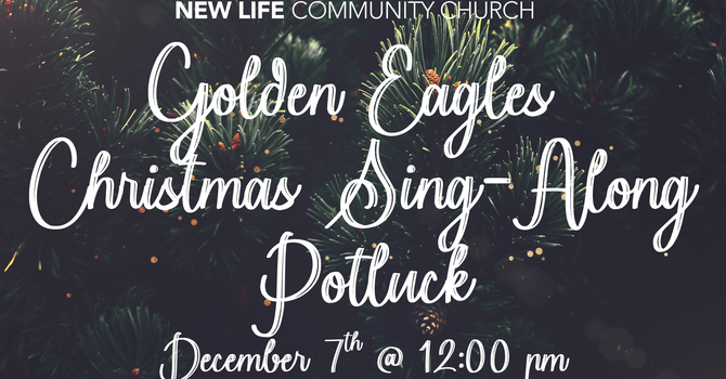  Golden Eagles Christmas Sing-Along Potluck