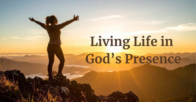 Living Life in God's Presence
