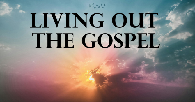 Living Out The Gospel
