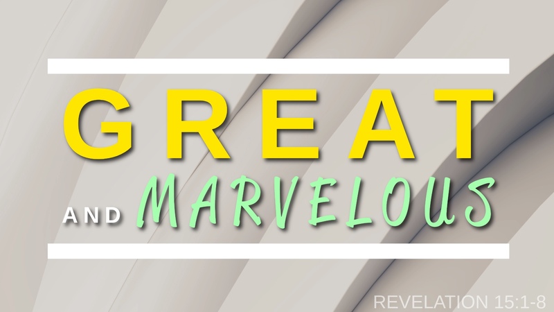 Great and Marvelous