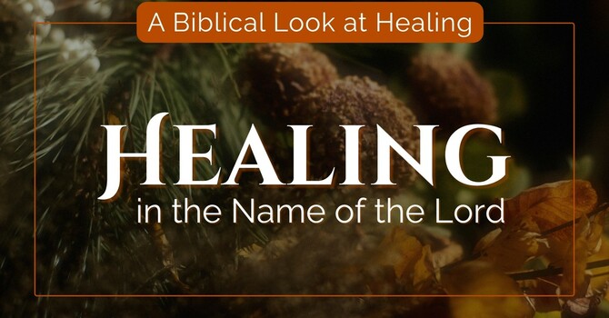 Healing in the Name of the Lord