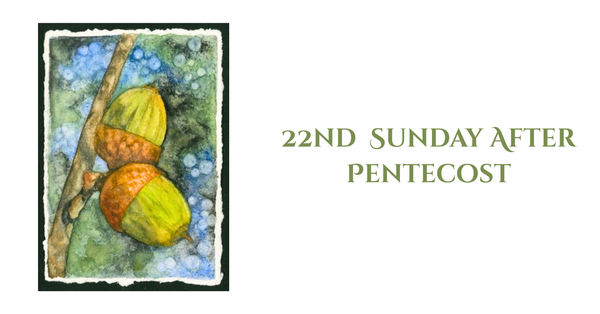 22nd Sunday After Pentecost