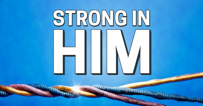 Strong in HIM Part 2
