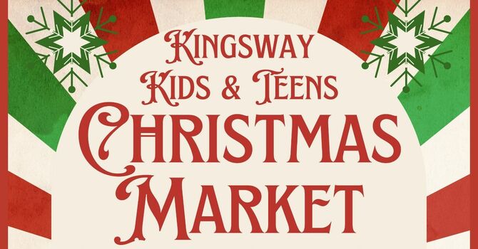 Kingsway Kids & Teens Christmas Market