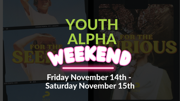 Youth Alpha Weekend