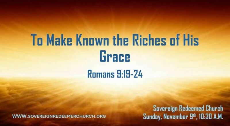 To Make Known The Riches of His Grace