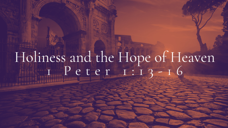 Holiness and the Hope of Heaven