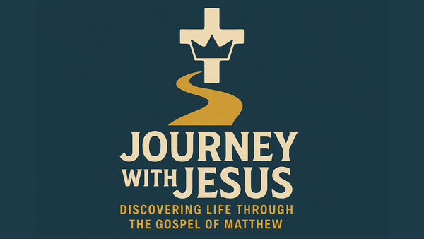 Journey with Jesus: Discovering Life through the Gospel of Matthew